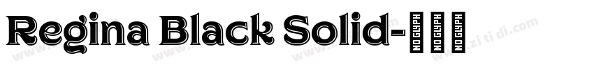 Regina Black Solid字体转换 Regina Black Solid字体转换